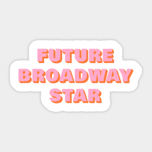 Future Broadway Star Sticker